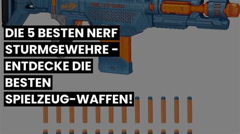 nerf sturmgewehr|ᐅ Die Top 3 Nerf Sturmgewehre im Vergleich